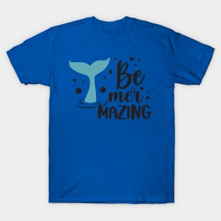 be mermazing T-Shirt